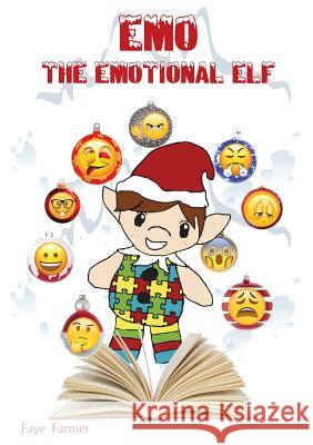 Emo The Emotional Elf Faye Farmer, Nikolas Farmer, Nikoletta Farmer 9781916070301 booksELF Publishing - książka