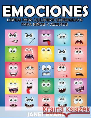 Emociones: Libros Para Colorear Superguays Para Ninos y Adultos Janet Evans (University of Liverpool Hope UK) 9781634280242 Speedy Publishing LLC - książka