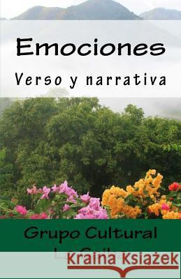 Emociones, versos y narrativa Grupo Cultural L 9781539790549 Createspace Independent Publishing Platform - książka