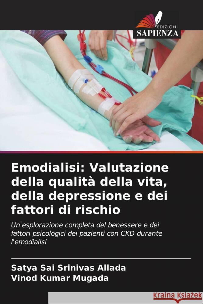 Emodialisi: Valutazione della qualità della vita, della depressione e dei fattori di rischio Allada, Satya Sai Srinivas, Mugada, Vinod Kumar 9786206309642 Edizioni Sapienza - książka