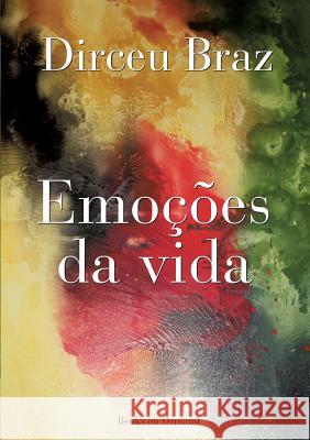 Emoções da vida Dirceu Braz 9783739225401 Books on Demand - książka