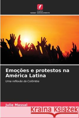 Emoções e protestos na América Latina Massal, Julie 9783330514591 Edições Nosso Conhecimento - książka