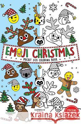 Emoji Christmas Pocket Size Coloring Book: (Stocking Stuffer Edition) Kates, Dani 9781540411396 Createspace Independent Publishing Platform - książka