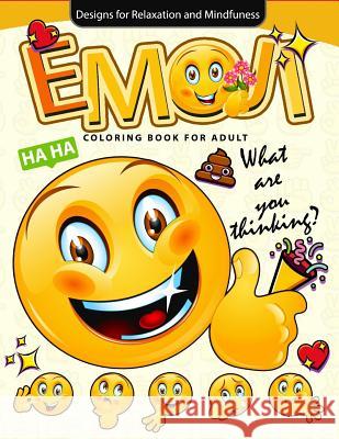 Emoji Coloring Book for Adults: Emoji Coloring Book Collection 2017: World of Emojis: Coloring Books for Boys, Coloring Books for Girls 2-4, 4-8, 9-12 Alex Summer                              Emoji Coloring Book for Adults 9781544298528 Createspace Independent Publishing Platform - książka