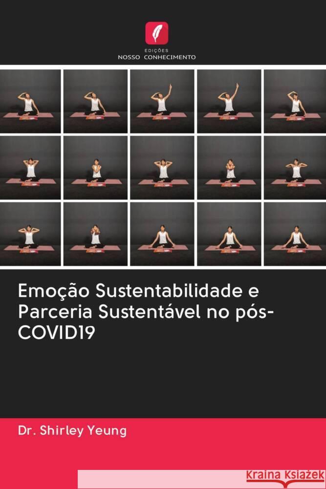 Emoção Sustentabilidade e Parceria Sustentável no pós-COVID19 Yeung, Dr. Shirley 9786202926218 Edicoes Nosso Conhecimento - książka