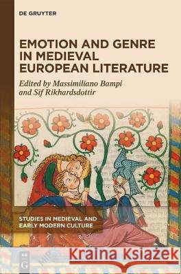 Emotion and Genre in Medieval European Literature Massimiliano Bampi Sif Rikhardsdottir 9781501521676 Medieval Institute Publications - książka