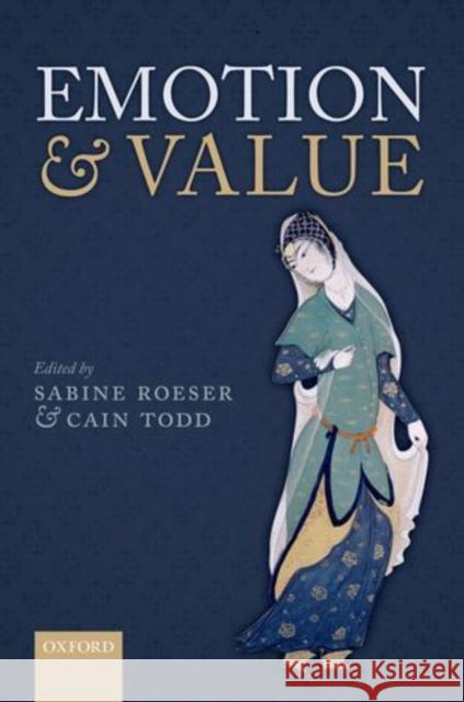 Emotion and Value Sabine Roeser 9780199686094 OXFORD UNIVERSITY PRESS ACADEM - książka