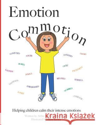 Emotion Commotion Abbie Kelley Mary Kelley 9780989010214 Abbie Kelley, LLC - książka