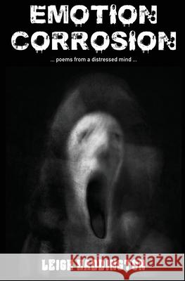 Emotion Corrosion: Poetry from a distressed mind Leigh Haddington 9781838261122 Tombtome Publishing - książka