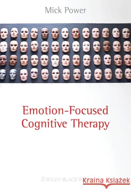 Emotion-Focused Cognitive Therapy Mick Power 9780470683231 John Wiley & Sons - książka