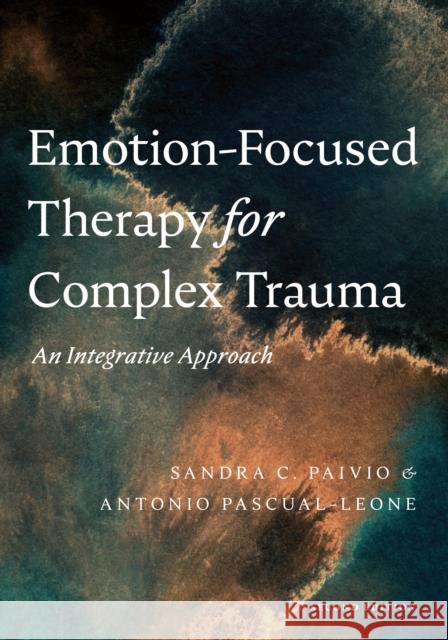 Emotion-Focused Therapy for Complex Trauma: An Integrative Approach Paivio, Sandra C. 9781433836527 American Psychological Association - książka