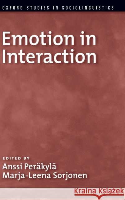Emotion in Interaction Marja-Leena Sorjonen Anssi Pe 9780199730735 Oxford University Press, USA - książka