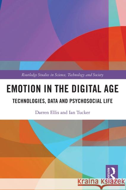 Emotion in the Digital Age: Technologies, Data and Psychosocial Life  9780367540098 Routledge - książka