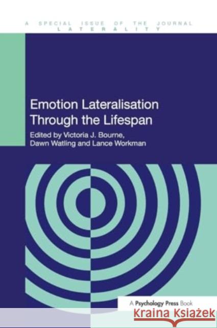 Emotion Lateralisation Through the Lifespan Victoria Bourne Dawn Watling Lance Workman 9781032929989 Psychology Press - książka