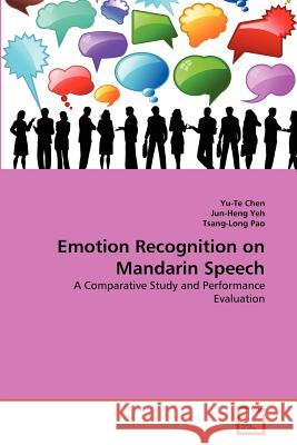 Emotion Recognition on Mandarin Speech Yu-Te Chen Jun-Heng Yeh Tsang-Long Pao 9783639373868 VDM Verlag - książka