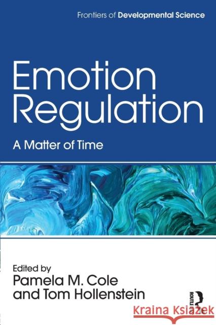 Emotion Regulation: A Matter of Time Pamela M. Cole Tom Hollenstein 9781138683204 Routledge - książka