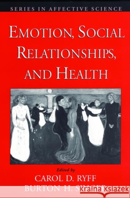 Emotion, Social Relationships, and Health Carol D. Ryff Burton Singer 9780195145410 Oxford University Press - książka