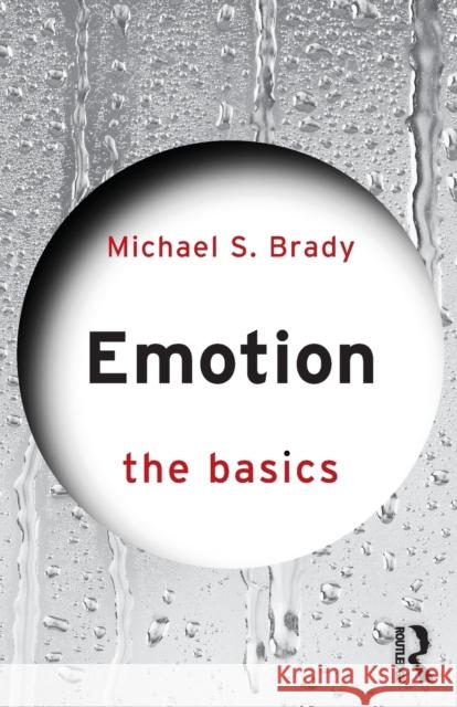 Emotion: The Basics Michael Brady 9781138081390 Taylor & Francis Ltd - książka