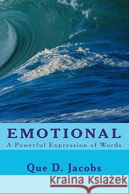 Emotional: A Powerful Expression of Words Que D. Jacobs 9781441412423 Createspace - książka