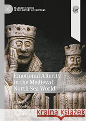 Emotional Alterity in the Medieval North Sea World  9783031339646 Springer International Publishing - książka