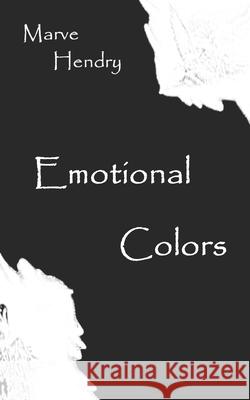 Emotional Colors Marve Hendry 9798614436353 Independently Published - książka