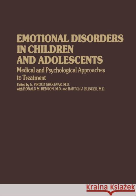 Emotional Disorders in Children and Adolescents: Medical and Psychological Approaches to Treatment Sholevar, G. Pirooz 9789401166867 Springer - książka