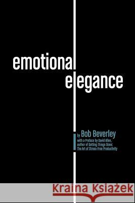 Emotional Elegance Bob Beverley 9781539024965 Createspace Independent Publishing Platform - książka