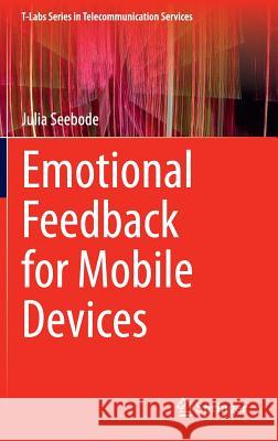 Emotional Feedback for Mobile Devices Julia Seebode 9783319171920 Springer - książka