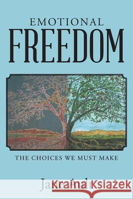 Emotional Freedom: The Choices We Must Make Jane Ault 9781512708363 WestBow Press - książka