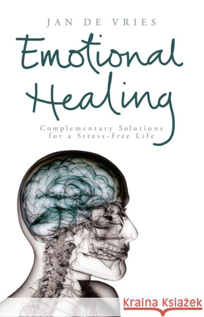 Emotional Healing: Complementary Solutions for a Stress-Free Life Jan d 9781845962715 Mainstream Publishing Company, - książka