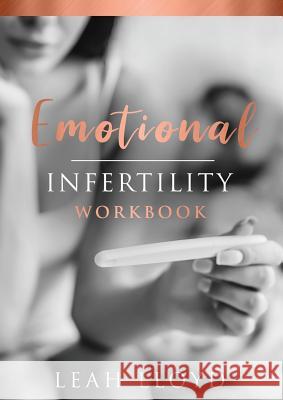 Emotional Infertility Workbook Leah Lloyd 9780648480372 Karen MC Dermott - książka