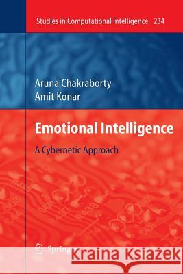 Emotional Intelligence: A Cybernetic Approach Chakraborty, Aruna 9783642261268 Springer - książka