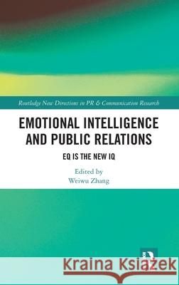 Emotional Intelligence and Public Relations: EQ is the New IQ  9781032971797 Routledge - książka