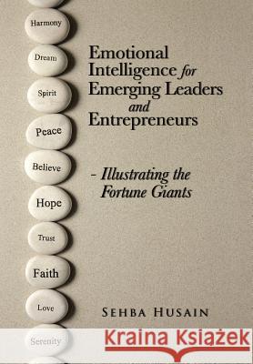 Emotional Intelligence for Emerging Leaders and Entrepreneurs - Illustrating the Fortune Giants Sehba Husain 9781482835212 Partridge Publishing (Authorsolutions) - książka