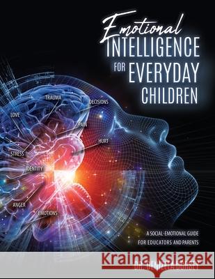 Emotional Intelligence for Everyday Children: A Social-Emotional Guide for Educators and Parents Dr Denizela Dorsey 9781631297885 Xulon Press - książka