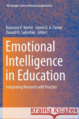 Emotional Intelligence in Education: Integrating Research with Practice Keefer, Kateryna V. 9783030080594 Springer - książka