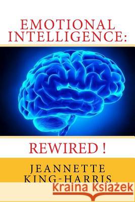 Emotional Intelligence: Rewired! Jeannette King Harris 9781548205232 Createspace Independent Publishing Platform - książka