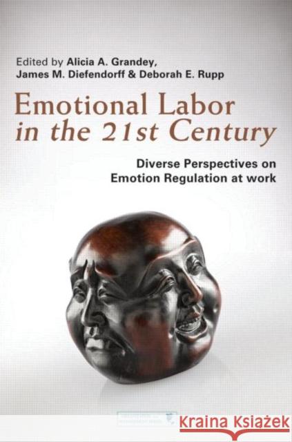 Emotional Labor in the 21st Century: Diverse Perspectives on Emotion Regulation at Work Grandey, Alicia 9781848729490 Routledge - książka