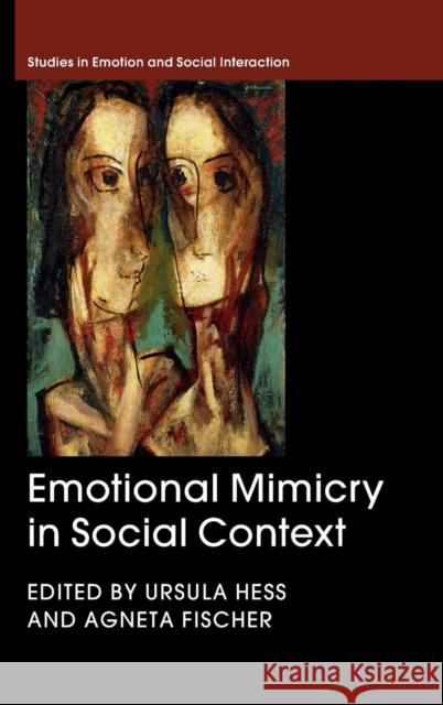 Emotional Mimicry in Social Context Ursula Hess Agneta Fischer 9781107064478 Cambridge University Press - książka