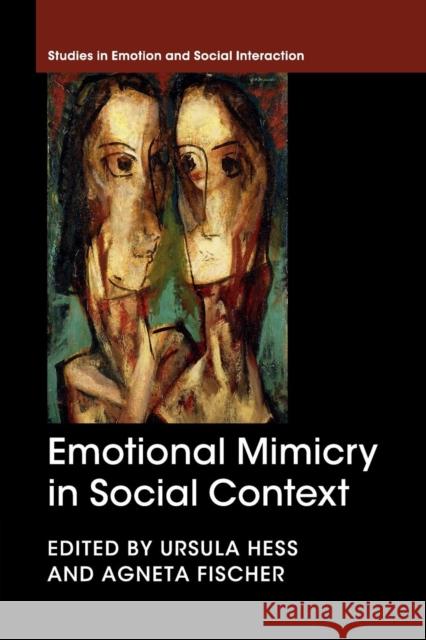 Emotional Mimicry in Social Context Ursula Hess Agneta H. Fischer 9781107662667 Cambridge University Press - książka