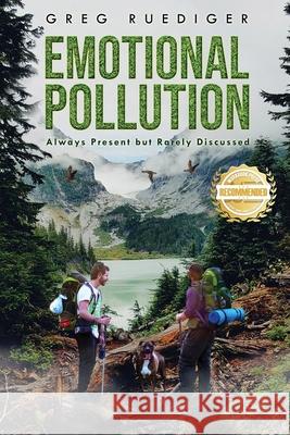 Emotional Pollution: Always Present but Rarely Discussed Greg Ruediger 9781957618029 Workbook Press - książka