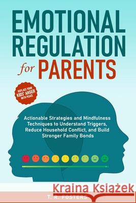 Emotional Regulation for Parents T. R. Fosters 9781069481801 T.R. Fosters - książka