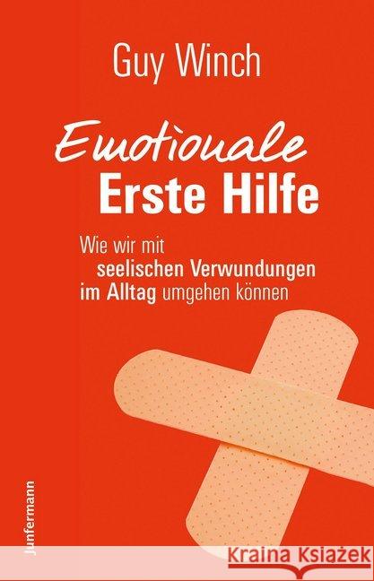 Emotionale Erste Hilfe : Wie wir mit seelischen Verwundungen im Alltag umgehen können Winch, Guy 9783955714857 Junfermann - książka