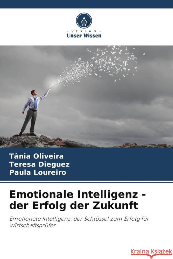 Emotionale Intelligenz - der Erfolg der Zukunft T?nia Oliveira Teresa Dieguez Paula Loureiro 9786207114764 Verlag Unser Wissen - książka