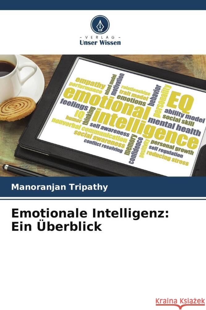 Emotionale Intelligenz: Ein Überblick Tripathy, Manoranjan 9786205543245 Verlag Unser Wissen - książka