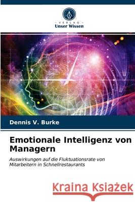 Emotionale Intelligenz von Managern Dennis V Burke 9786203399523 Verlag Unser Wissen - książka