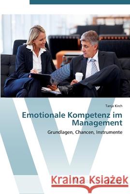 Emotionale Kompetenz im Management Kirch, Tanja 9783639445961 AV Akademikerverlag - książka