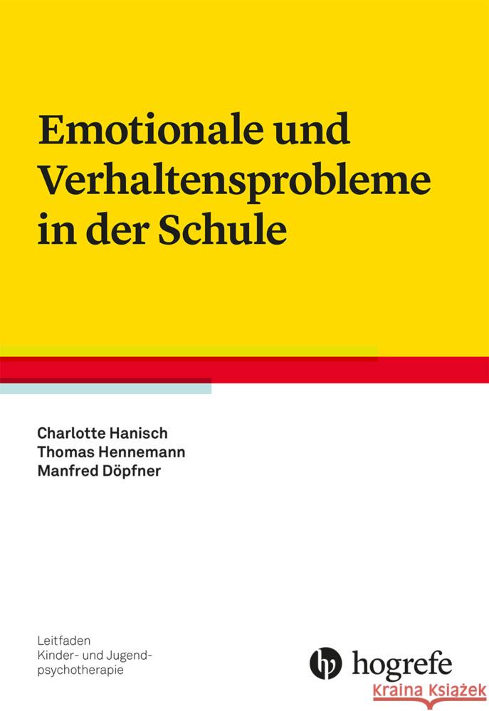 Emotionale und Verhaltensprobleme in der Schule Hanisch, Charlotte, Hennemann, Thomas, Döpfner, Manfred 9783801730956 Hogrefe Verlag - książka