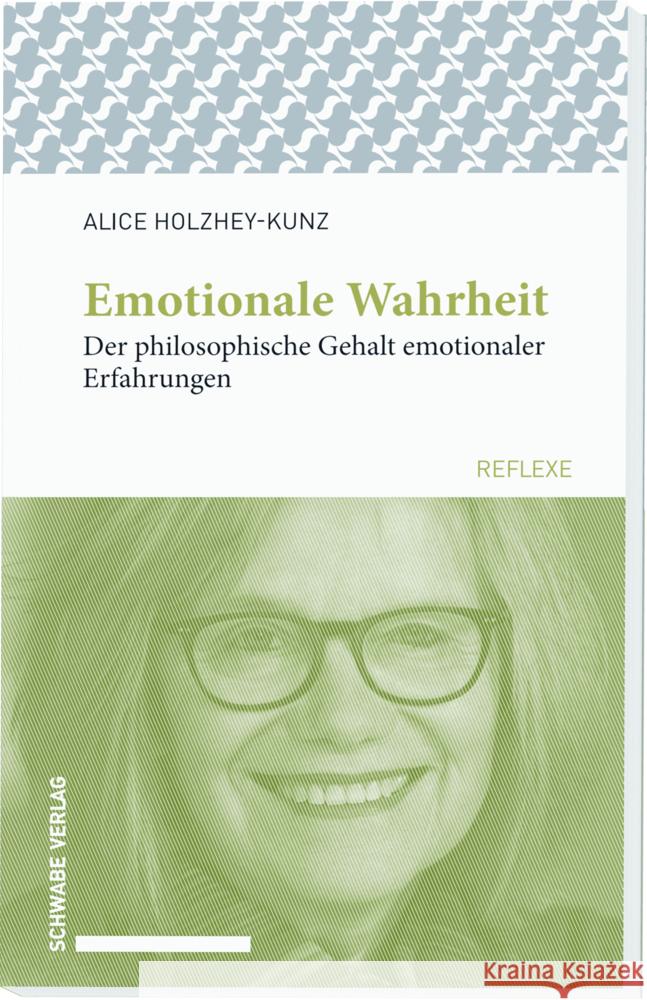 Emotionale Wahrheit: Der Philosophische Gehalt Emotionaler Erfahrungen Holzhey-Kunz, Alice 9783796537608 Schwabe Verlag Basel - książka