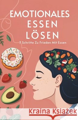 Emotionales Essen Lösen: 7 Schritte Zu Frieden Mit Essen Bergmann, Anja 9798244052978 Independently Published - książka